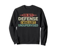 in My Defense I Was Left Unsupervised | Funny Retro Vintage Felpa