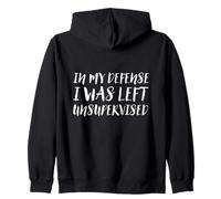 In My Defense I Was Left Unsupervised Testo divertente Felpa con Cappuccio