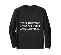 In My Defense I Was Left Unsupervised Testo divertente Maglia a Manica