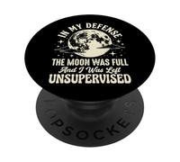 In My Defense The Moon Was Full And I Was Left Unsupervised PopSockets PopGrip Adesivo