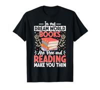 In My Dream World I libri sono gratuiti e la lettura ti rende magro Maglietta