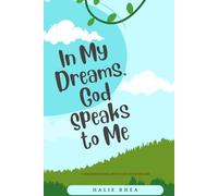 In My Dreams, God Speaks to Me: A children's book about a journey through God-given dreams