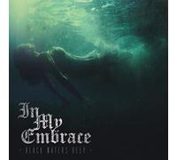 In My Embrace - Black Waters Deep
