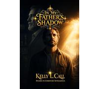 In My Father’s Shadow: Exposing and Healing the Pain of Invisibility, Objectification, and Withheld Recognition