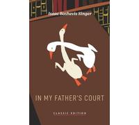 In My Father's Court (Tascabile) Isaac Bashevis Singer: Classic Editions