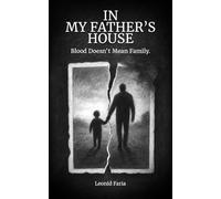 IN MY FATHER'S HOUSE: Blood Doesn't Mean Family