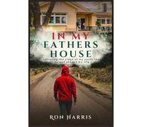 In My Fathers House: Retracing the steps of my youth that helped shaped my life