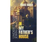 In my Father's House: Understanding John Chapter 14: Jesus Spoke concerning many Mansions in His Fathers House: Deep Dive Bible Study for Men and Women to clarify His Message.