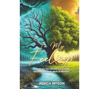 In My Feelings: A 10-Week Devotional to Conquer Emotions Through Biblical Wisdom
