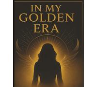 In My Golden Era: A Powerful Lined Notebook for Motivation, Reflection, and Rising Above the Darkness