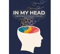 In My Head: A Gentle Journal to Clear Mental Noise Without Pressure
