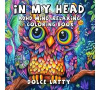 IN MY HEAD: ADHD Mind-Relaxing Coloring Book for kids.