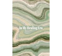 In My Healing Era Notebook: Minimalist Self-Care Journal for Mental Health, Reflection and Growth