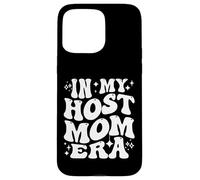 In My Host Mom Era Exchange Student Host Mother Life Custodia per iPhone 15 Pro Max