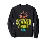 In My Just One More Summer Drink Era Vacanze Spiaggia Viaggio Felpa