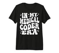 in My Medical Coder Era Healthcare Coding Life Maglietta Premium