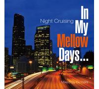 In My Mellow Days~Night Cruising~