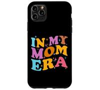 In My Mom Era - Maglietta divertente da donna, con scritta in inglese "Mama Life" Custodia per iPhone 11 Pro Max