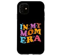 In My Mom Era - Maglietta divertente da donna, con scritta in inglese "Mama Life" Custodia per iPhone 11