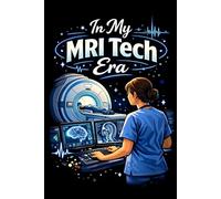 In My MRI Tech Era: Thick Notebook Lined Journal (120 Pages)