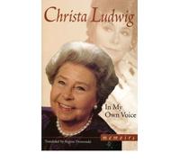 [(In My Own Voice: Memoirs)] [Author: Christa Ludwig] published on (August, 2004)