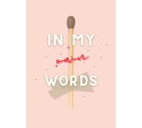 In My Own Words: 100 Scenario Based Prompts to Encourage Reflection, Growth, and Healing.