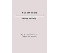 In My Own Words: Who I'm Becoming