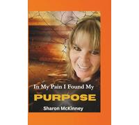 In My Pain I Found My Purpose