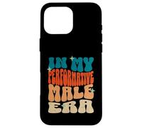 In My Performative Male Era Funny Meme Streetwear da uomo Custodia per iPhone 16 Pro Max
