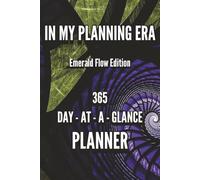 In My Planning Era, Emerald Flow Edition: Find Harmony and Focus Using This Day to a Page Planner | 365 pages, 6 x 9 inches