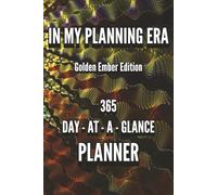 In My Planning Era, Golden Ember Edition: Stay Inspired and Bright With This Day to a Page Planner | 365 pages, 6 x 9 inches