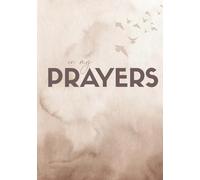 In My Prayers: A Guided Prayer Journal to Intercede, Reflect, and Trust in God’s Perfect Timing