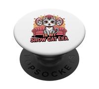 In My Show Cat Era Funny Cat Lover Enthusiasts Pride PopSockets PopGrip Adesivo