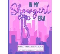 In My Showgirl Era: Aesthetic Composition Notebook for Teens, Journaling, and School Notes
