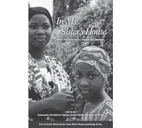 In My Sister's House: Black Feminisms in Canada and Beyond (In Words of Our Own)
