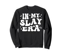 in My Slay Era Funny Slaying Queen Confidence Felpa
