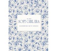 In My Soft Girl Era: A blank personal diary for slow days, soft thoughts, and becoming.