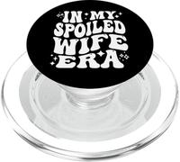In My Spoiled Wife Era Funny Spouse Marriage Anniversary PopSockets PopGrip per MagSafe