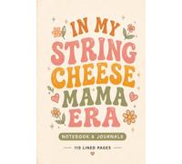 In My String Cheese Mama Era: 110 Blank Pages | 6x9Inches | Journal & Notebook Gift Ideas, Trendy Quotes, For Girls, Office Employees, Boss, Coworkers, Colleagues & Best Friend