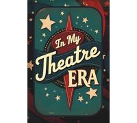 In My Theatre Era: Journal & Notebook | 160 Lined Pages | 6x9 Gift for Actors, Drama Students, Techies & Stage Crew | Perfect Cast Gift, Show Present, or Classroom Notebook for True Theatre Lovers