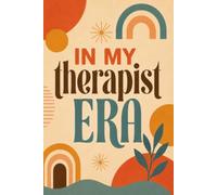 In My Therapist Era | LCSW, LMFT, and counselor Notebook, Blank Lined, College Ruled: A Retro-Inspired Notebook for Therapists, Counseling Students and Mental Health Professionals