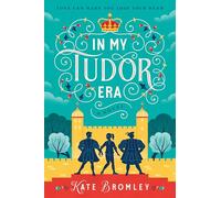 In My Tudor Era: A Novel
