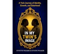 In My Twin's Image: A Twin Journey of Identity, Growth, and Sisterhood