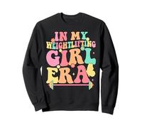 in My Weightlifting Girl Era Motivational Felpa