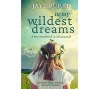 In My Wildest Dreams: A love remembered. A Life reclaimed