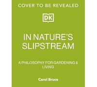 In Nature's Slipstream: How to Turn Your Garden into a Haven for Nature
