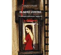 In nero veritas. Un'indagine spinosa per Tagliavini. Ediz. integrale