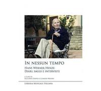 In nessun tempo. Hans Werner Henze: diari, saggi e interviste