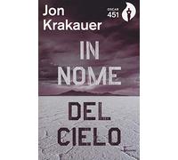 In nome del cielo. Una storia di fede violenta