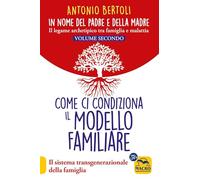 Libri Antonio Bertoli - In Nome Del Padre E Della Madre. Il Legame Archetipico T